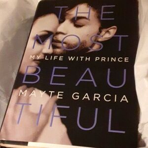 The Most Beautiful life with Prince. By his wife ex wife, Mayte Garcia.